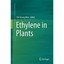 Ethylene in Plants Wen, Chi-kuang (Editor)
