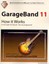 GarageBand 11 - How It Works: A New Type of Manual - The Visual Approach by...