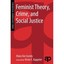 Feminist Theory, Crime, and Social Justice Van Gundy, Alana/ Kappeler, Victor E.