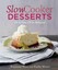 Slow Cooker Desserts by Roxanne Wyss, Kathy Moore (Hardback, 2015)