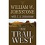 The Trail West - Library Binding NEW William W Johns Oct. 2016