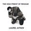 Laurel Aitken - High Priest of Reggae
