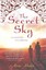The Secret Sky A Novel of Forbidden Love in Afghanistan 9780142424063
