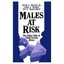 Males at Risk: The Other Side of Child Sexual Abuse Frank G. Bolton