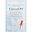 Career GPS: Strategies for Women Navigating the New Cor - Paperback NEW Ella L.