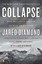 Collapse: How Societies Choose to Fail or Succeed by Jared Diamond.
