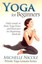 Yoga for Beginners: The Daily Guide of Basic Yoga Poses and Exercises for...