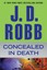 Concealed in Death - Hardcover NEW J. D. Robb(Auth 2014-03-05