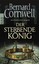 Der sterbende König / Uthred Bd.6 von Bernard Cornwell (Taschenbuch) NEU