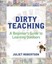Dirty Teaching: A Beginner's Guide to Learning Outdoors by Juliet Robertson.