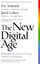 The New Digital Age: Reshaping the Future of People, Nations and Business by...
