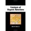 Catalysis of Organic Reactions (Chemical Industries) Sowa, John R./ Conference o