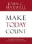 Make Today Count by John C. Maxwell (Hardback, 1925)