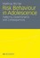 Risk Behaviour in Adolescence: Patterns, Determinants and Consequences: 2010...
