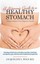 A Woman's Guide to a Healthy Stomach: Taking Control of Your Digestive Health.