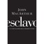 Esclavo / Slave: La Verdad Escondida Sobre Tu Indentidad En Cristo / the Hidden