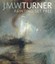 J. M. W. Turner Painting Set Free by David Blayney Brown 9781606064276