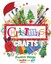 Christmas Crafts Festive Things to Make and Do! by Danielle Lowy 9781609927134