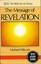 The Message of Revelation: I Saw Heaven Opened: With Study Guide by Michael...