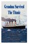 Grandma Survived the Titanic by Thomas, Joseph L. -Hcover