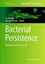 Bacterial Persistence: Methods and Protocols: 2016 by Humana Press Inc....