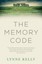 The Memory Code: The Traditional Aboriginal Memory Technique That Unlocks the