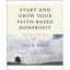 Start and Grow Your Faith-Based Nonprofit - Paperback NEW CarlsonThies, S 2005-0