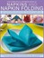 The Complete Illustrated Book of Napkins and Napkin Folding: How to Create
