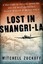 Lost in Shangri-La: A True Story of Survival, Adventure, and the Most