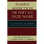 Passive Addiction or Why We Hate Work - Paperback NEW Xin-An Lucian L 2013-06-26