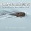 Dam Builders: The Natural History of Beavers and Their Ponds, Runtz, Michael, Ne