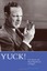Yuck!: The Nature and Moral Significance of Disgust (Life and Mind: Philosophica