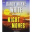 Night Moves White, Randy Wayne/ Guidall, George (Narrator)