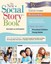 The New Social Story Book: Over 150 Social Stories That Teach Everyday Social