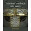 Warriors, Warlords And Saints: The Anglo-Saxon Kingdom Of Mercia Hunt, John