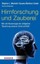 Hirnforschung und Zauberei Dr. Stephen Macknik u.a.