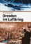 Bergander: Dresden im Luftkrieg, Vorgeschichte-Zerstörung-Folgen (Bomben-Krieg)