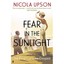 Fear in the Sunlight - Paperback NEW Nicola Upson 2012-04-05