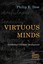 Virtuous Minds: Intellectual Character Development by Philip E Dow (Paperback...