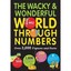 The Wacky & Wonderful World Through Numbers: Over 2,000 Figures and Facts Martin