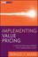 Implementing Value Pricing: A Revolutionary Business Model for Professional